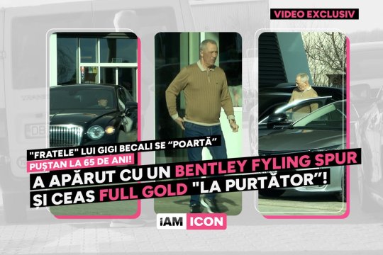 "Fratele" lui Gigi Becali se “poartă” puștan la 65 de ani! A apărut cu un Bentley Fyling Spur și ceas full gold "la purtător”!
