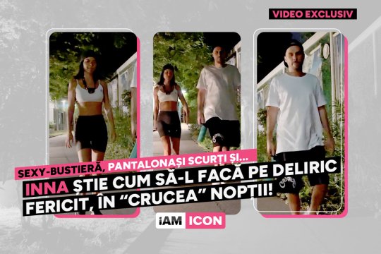 Inna știe cum să-l facă pe Deliric fericit, în “crucea” nopții! Sexy-bustieră, pantalonași scurți și...