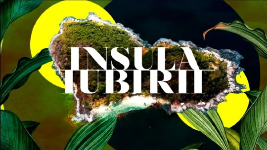 Insula Iubirii, OUT de pe Antena 1, pe 30 iulie. Când va fi difuzat episodul 6 al emisiunii, de fapt